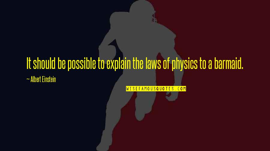 Causes Of The American Revolution Quotes By Albert Einstein: It should be possible to explain the laws Causes Of The American Revolution Quotes By Albert Einstein: It should be possible to explain the laws
