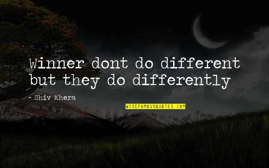 Caussade Quotes By Shiv Khera: Winner dont do different but they do differently Caussade Quotes By Shiv Khera: Winner dont do different but they do differently