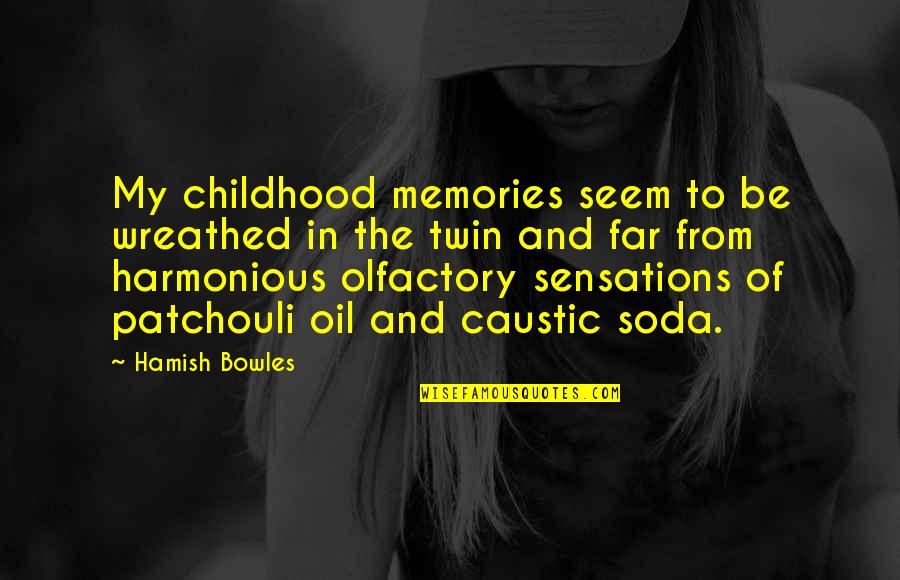 Caustic Quotes By Hamish Bowles: My childhood memories seem to be wreathed in