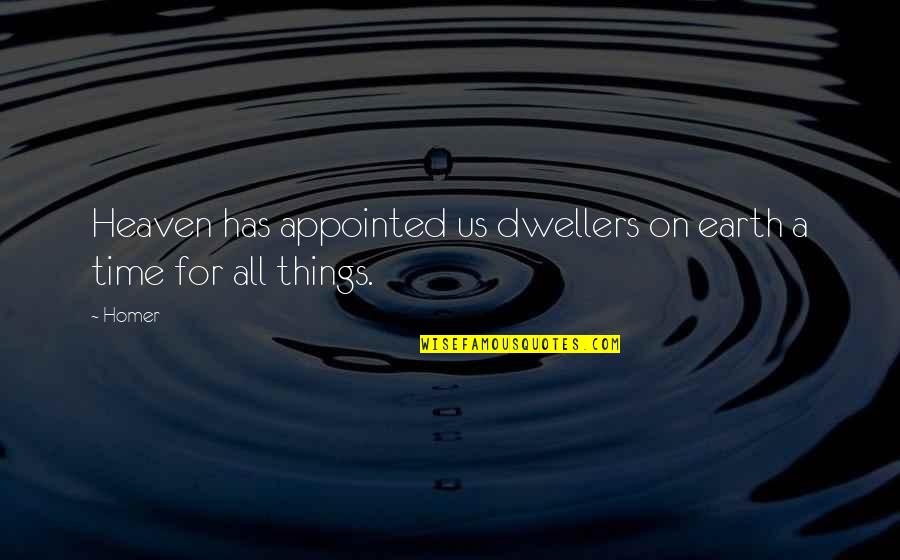 Cautand Rostul Quotes By Homer: Heaven has appointed us dwellers on earth a