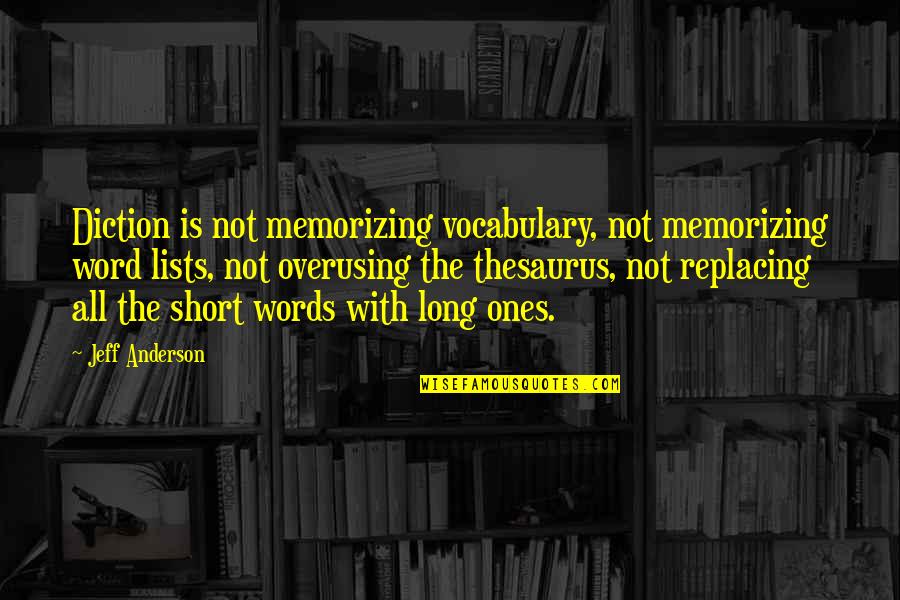 Cautare Rca Quotes By Jeff Anderson: Diction is not memorizing vocabulary, not memorizing word