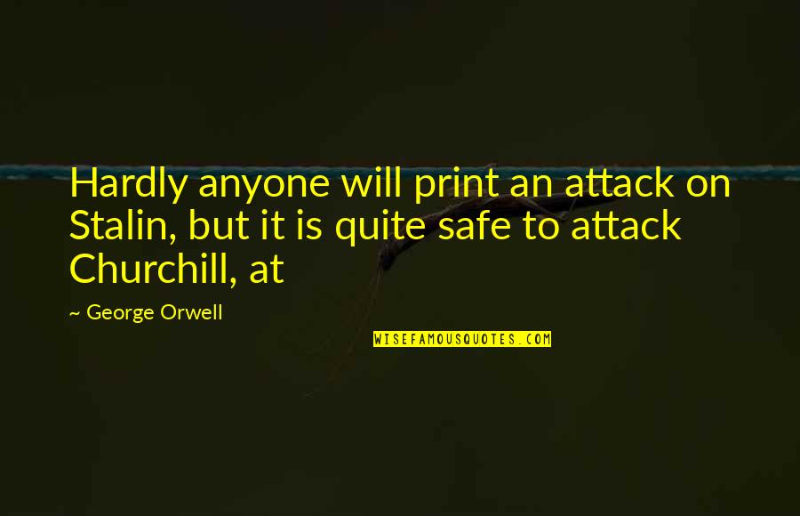 Cauteloso Previsor Quotes By George Orwell: Hardly anyone will print an attack on Stalin, Cauteloso Previsor Quotes By George Orwell: Hardly anyone will print an attack on Stalin,
