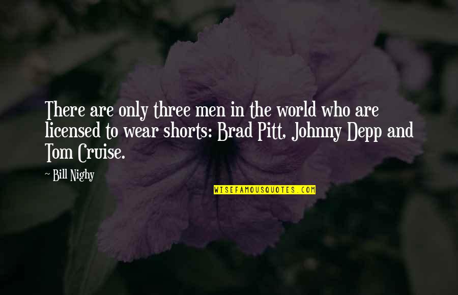Cauterizing Quotes By Bill Nighy: There are only three men in the world