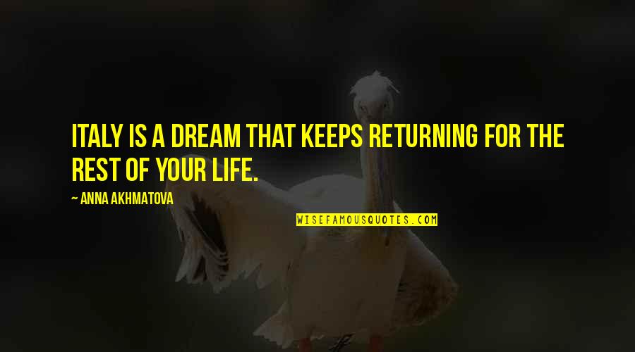 Cautiero T Clown Quotes By Anna Akhmatova: Italy is a dream that keeps returning for Cautiero T Clown Quotes By Anna Akhmatova: Italy is a dream that keeps returning for
