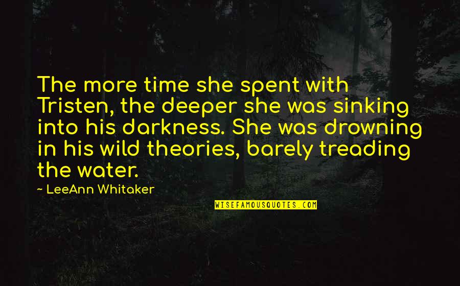 Caution In Love Quotes By LeeAnn Whitaker: The more time she spent with Tristen, the Caution In Love Quotes By LeeAnn Whitaker: The more time she spent with Tristen, the