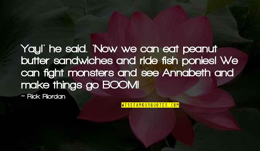 Caution In Love Quotes By Rick Riordan: Yay!' he said. 'Now we can eat peanut