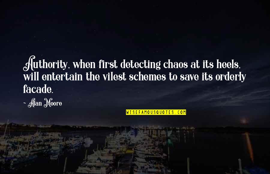 Cautionary Tale Quotes By Alan Moore: Authority, when first detecting chaos at its heels, Cautionary Tale Quotes By Alan Moore: Authority, when first detecting chaos at its heels,