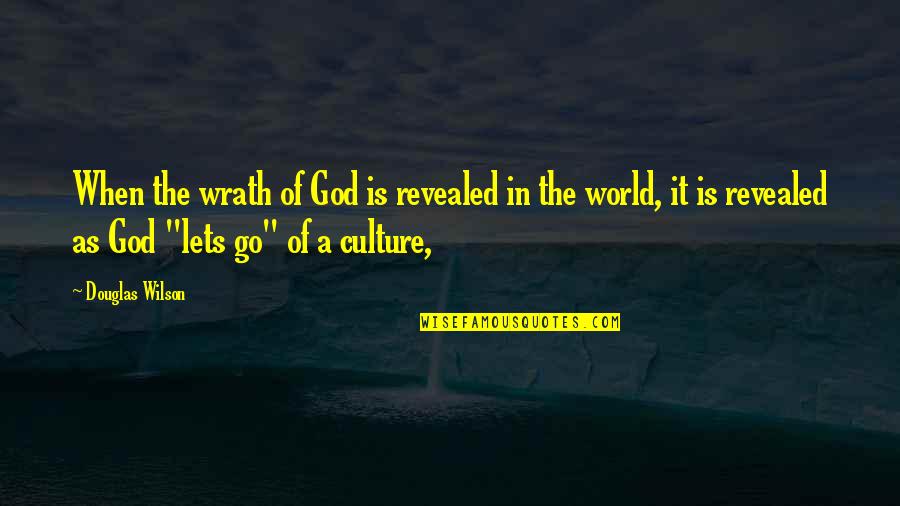 Cautious Man Quotes By Douglas Wilson: When the wrath of God is revealed in