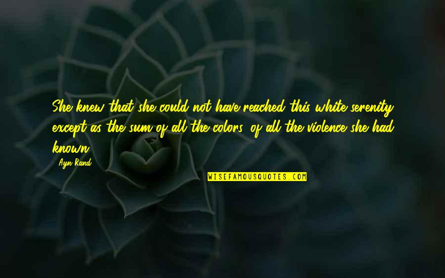 Cautivadora Quotes By Ayn Rand: She knew that she could not have reached Cautivadora Quotes By Ayn Rand: She knew that she could not have reached