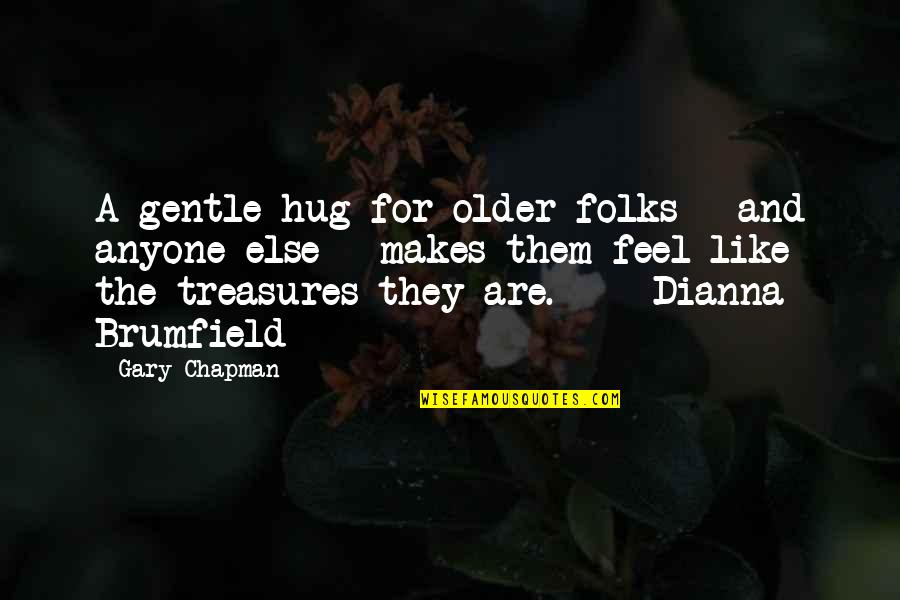Cautivar Quotes By Gary Chapman: A gentle hug for older folks - and