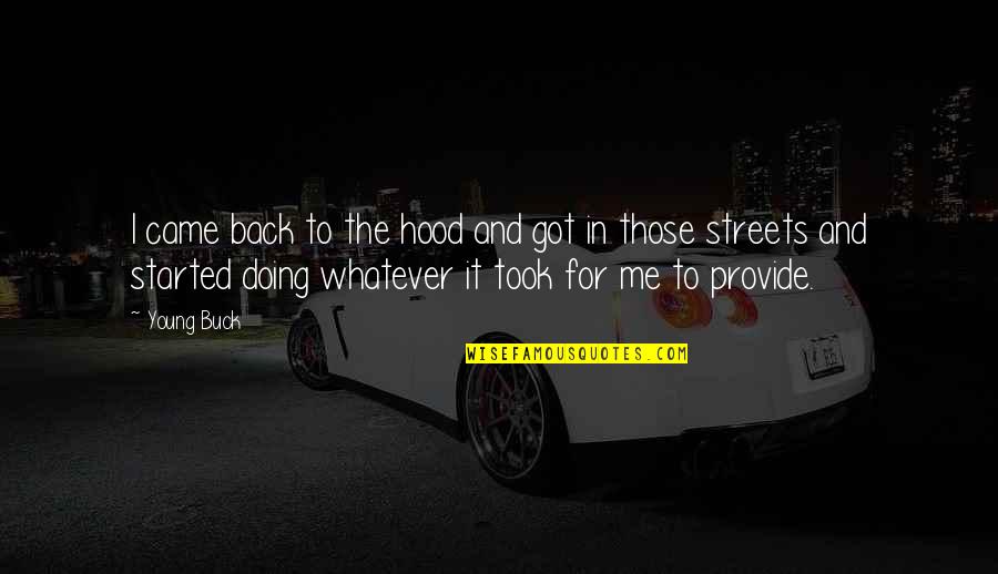 Cautivos En Quotes By Young Buck: I came back to the hood and got Cautivos En Quotes By Young Buck: I came back to the hood and got
