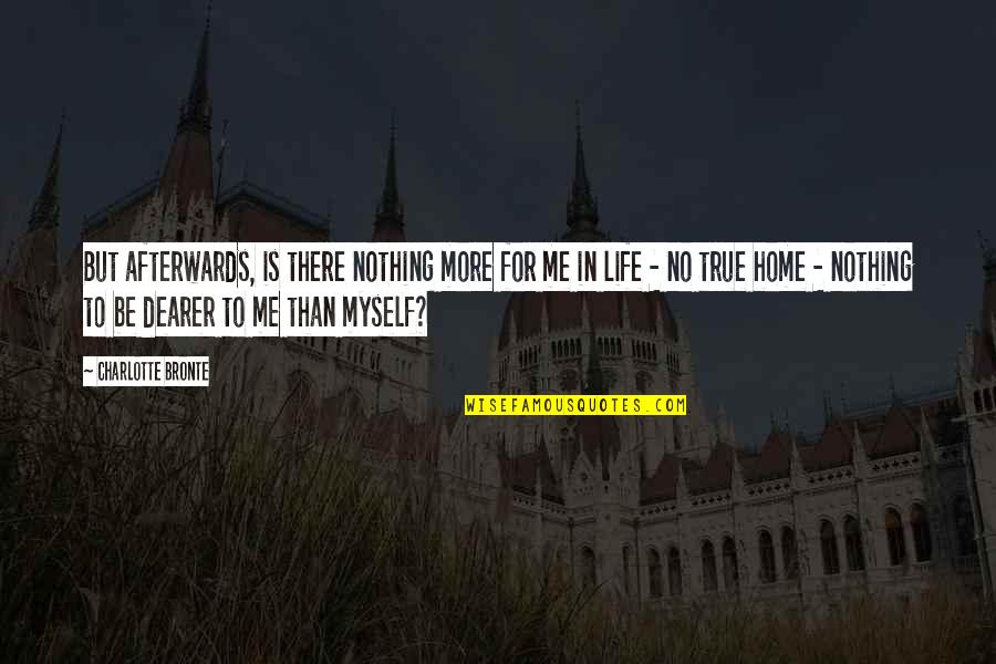 Cavab Karti Quotes By Charlotte Bronte: But afterwards, is there nothing more for me Cavab Karti Quotes By Charlotte Bronte: But afterwards, is there nothing more for me
