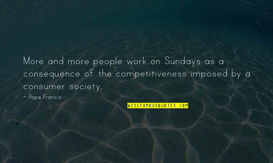 Cavaglia Marco Quotes By Pope Francis: More and more people work on Sundays as