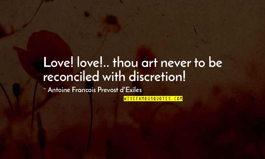 Cavagna 924n Quotes By Antoine Francois Prevost D'Exiles: Love! love!.. thou art never to be reconciled
