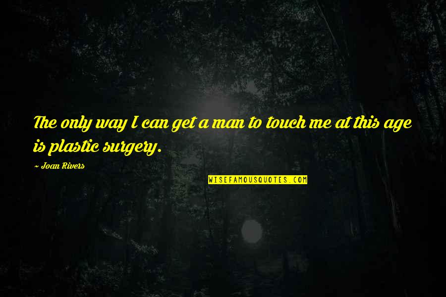 Cavalera Quotes By Joan Rivers: The only way I can get a man