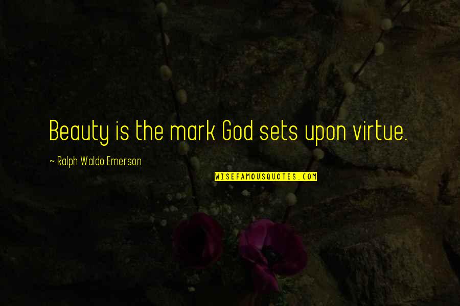 Cavallos Bistro Quotes By Ralph Waldo Emerson: Beauty is the mark God sets upon virtue. Cavallos Bistro Quotes By Ralph Waldo Emerson: Beauty is the mark God sets upon virtue.