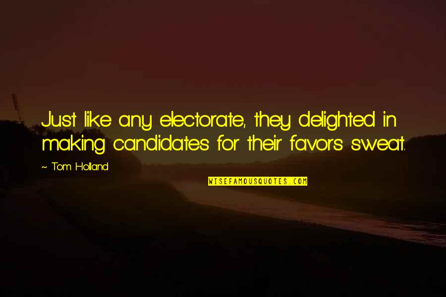 Cavallucci Toscani Quotes By Tom Holland: Just like any electorate, they delighted in making