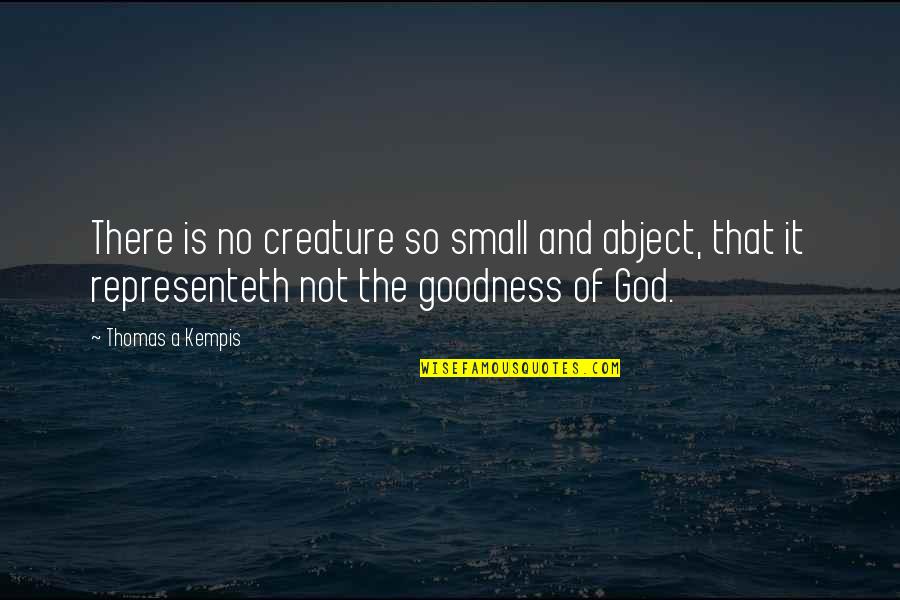 Cavalon Dog Quotes By Thomas A Kempis: There is no creature so small and abject, Cavalon Dog Quotes By Thomas A Kempis: There is no creature so small and abject,