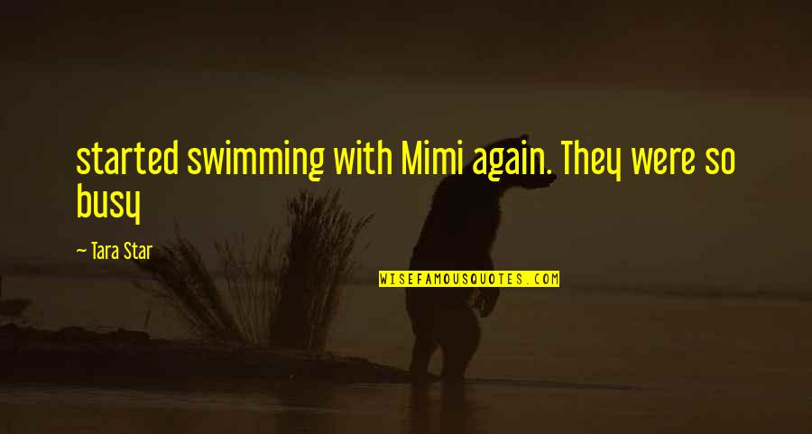 Cavatelli Maker Quotes By Tara Star: started swimming with Mimi again. They were so