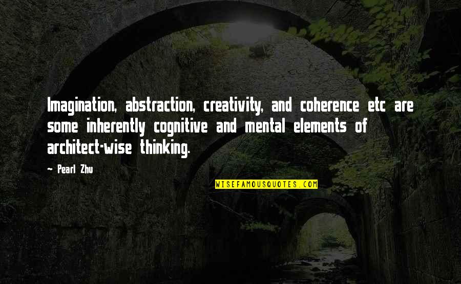 Cave Johnson Lemon Rant Quote Quotes By Pearl Zhu: Imagination, abstraction, creativity, and coherence etc are some