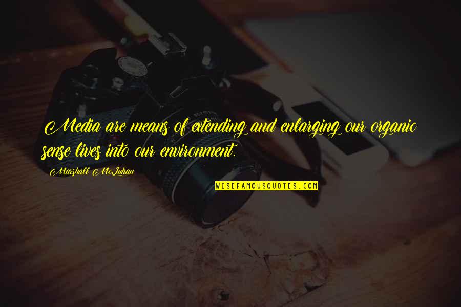 Caveira Quotes By Marshall McLuhan: Media are means of extending and enlarging our Caveira Quotes By Marshall McLuhan: Media are means of extending and enlarging our