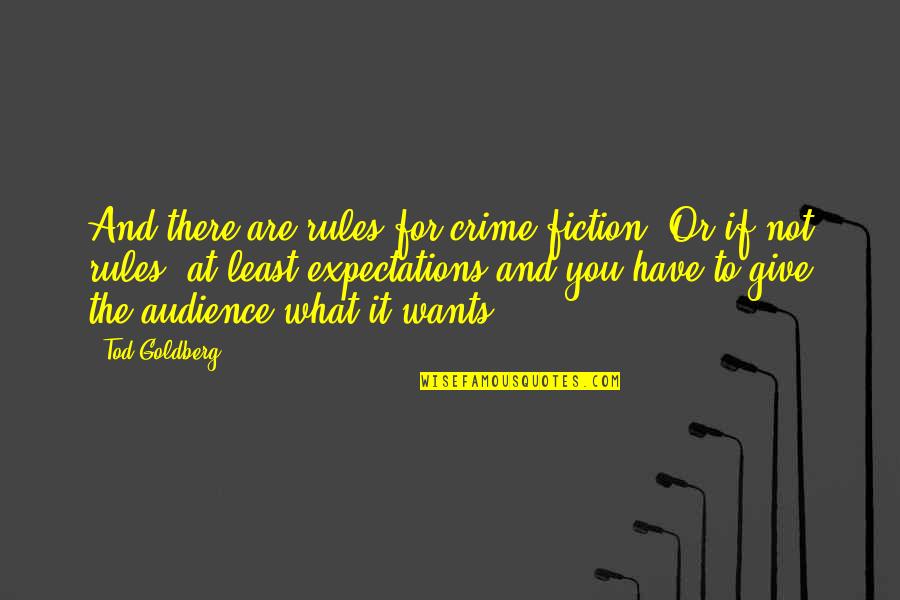 Caveman Ringo Starr Quotes By Tod Goldberg: And there are rules for crime fiction. Or Caveman Ringo Starr Quotes By Tod Goldberg: And there are rules for crime fiction. Or