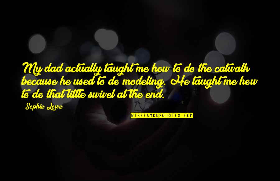 Caveney Magic Quotes By Sophie Lowe: My dad actually taught me how to do Caveney Magic Quotes By Sophie Lowe: My dad actually taught me how to do