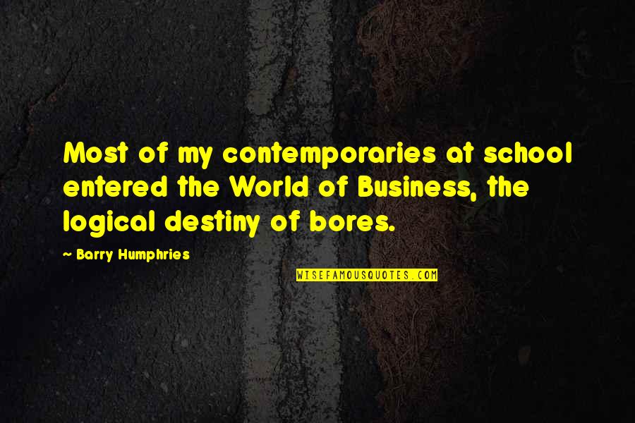 Caves Of Androzani Quotes By Barry Humphries: Most of my contemporaries at school entered the