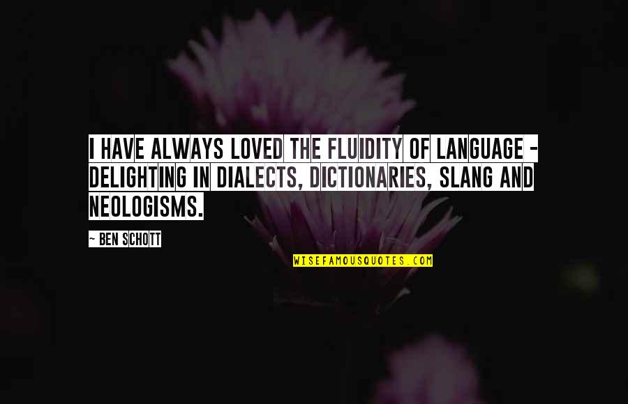 Cavils Crossword Quotes By Ben Schott: I have always loved the fluidity of language Cavils Crossword Quotes By Ben Schott: I have always loved the fluidity of language