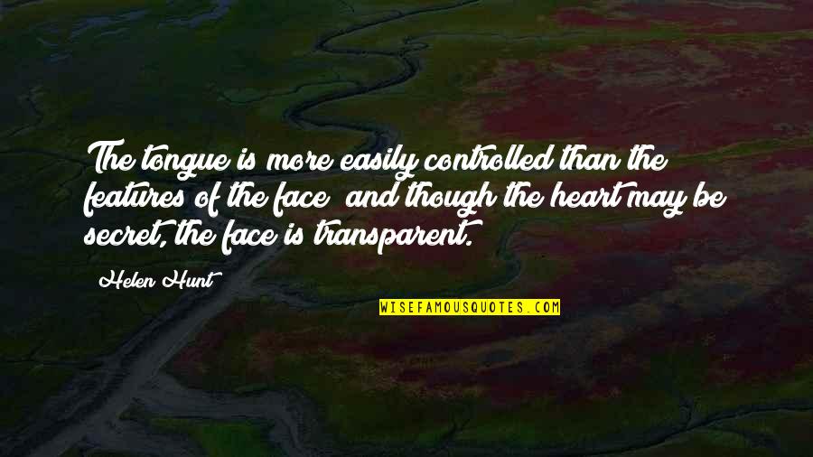 Cawley Architects Quotes By Helen Hunt: The tongue is more easily controlled than the Cawley Architects Quotes By Helen Hunt: The tongue is more easily controlled than the