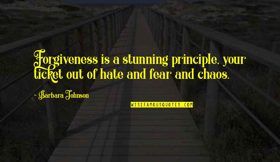 Cayado Significado Quotes By Barbara Johnson: Forgiveness is a stunning principle, your ticket out