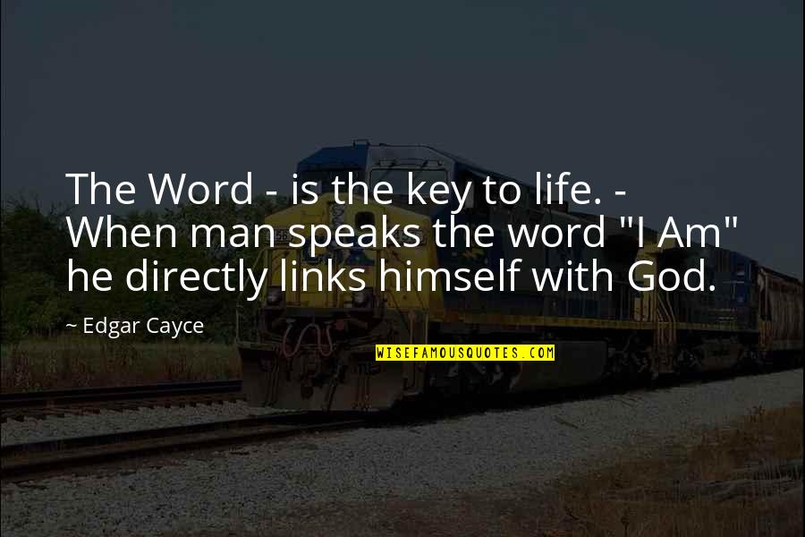 Cayce's Quotes By Edgar Cayce: The Word - is the key to life.
