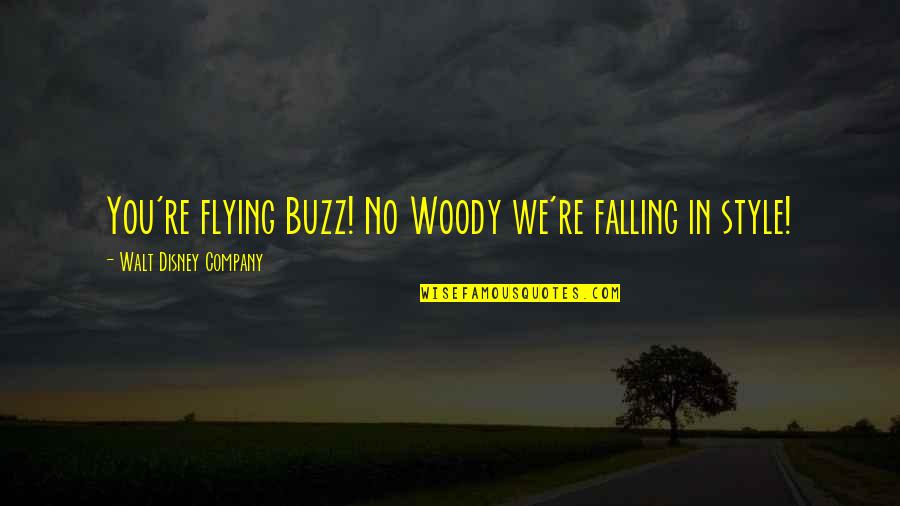 Caymans Quotes By Walt Disney Company: You're flying Buzz! No Woody we're falling in