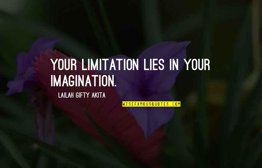 Caymaz Group Quotes By Lailah Gifty Akita: Your limitation lies in your imagination.