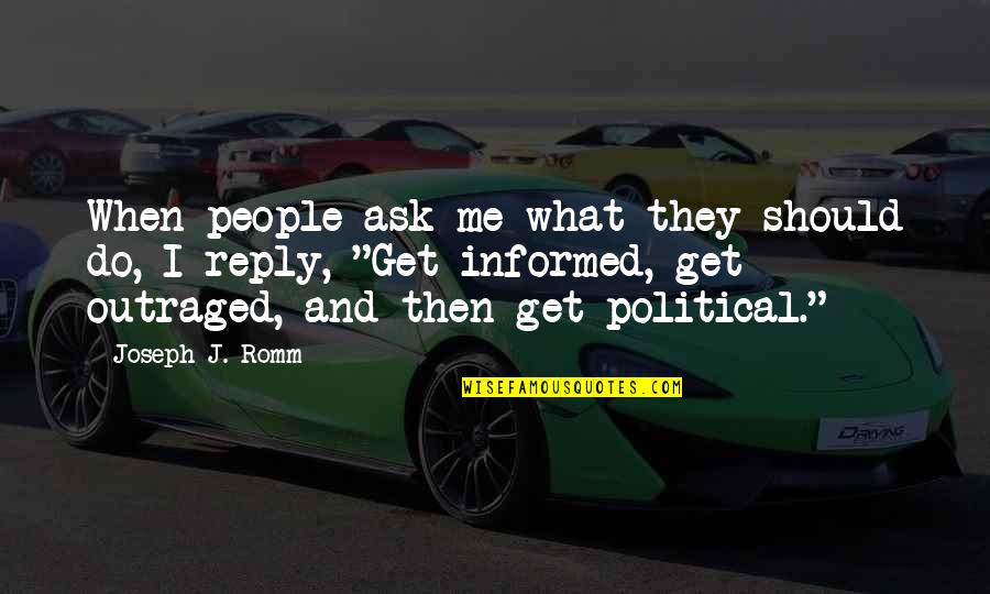 Caymazon Quotes By Joseph J. Romm: When people ask me what they should do,