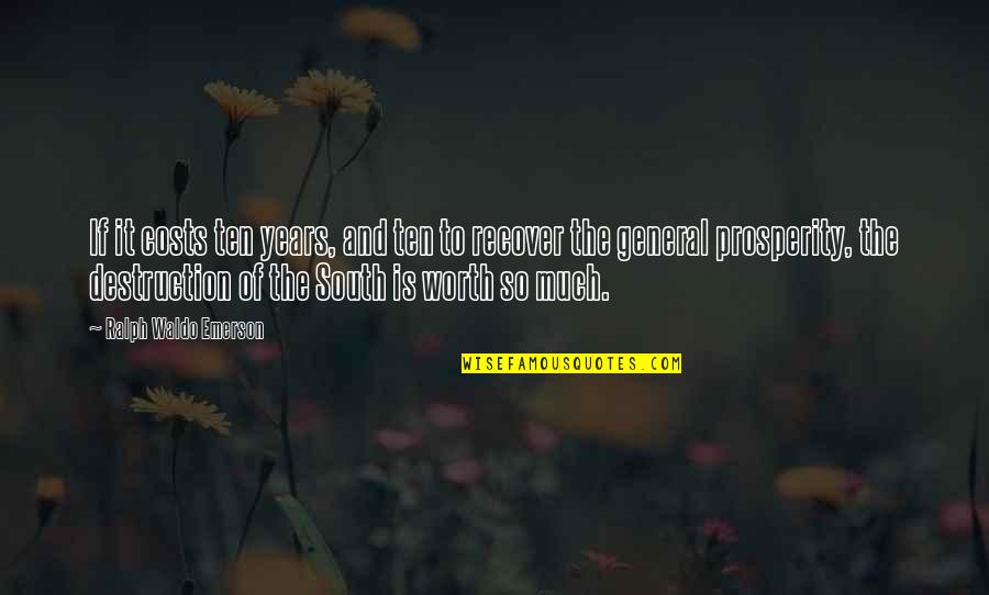 Cazaudebat Quotes By Ralph Waldo Emerson: If it costs ten years, and ten to