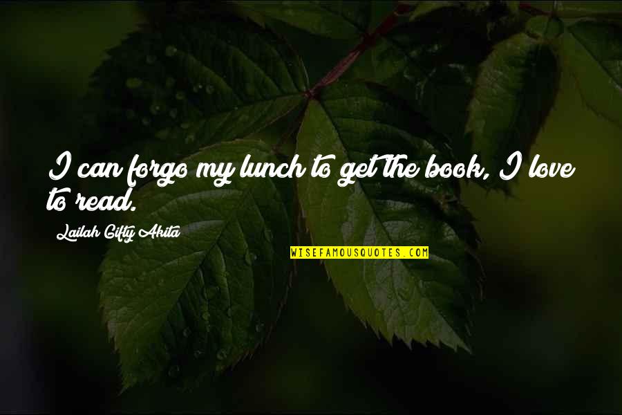 Cazes Rivesaltes Quotes By Lailah Gifty Akita: I can forgo my lunch to get the Cazes Rivesaltes Quotes By Lailah Gifty Akita: I can forgo my lunch to get the
