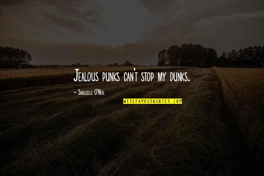 Cazes Tax Quotes By Shaquille O'Neal: Jealous punks can't stop my dunks. Cazes Tax Quotes By Shaquille O'Neal: Jealous punks can't stop my dunks.