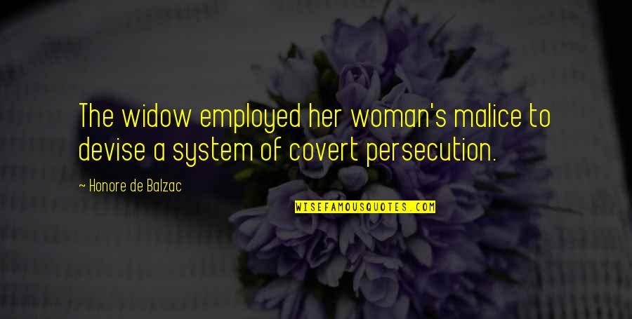 Cazoo Quote Quotes By Honore De Balzac: The widow employed her woman's malice to devise