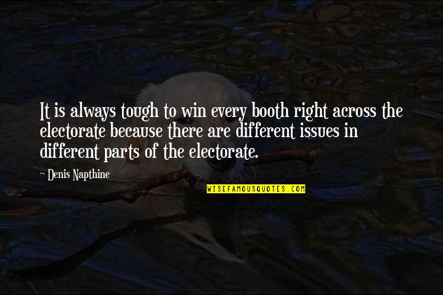 Cbalaw Quotes By Denis Napthine: It is always tough to win every booth Cbalaw Quotes By Denis Napthine: It is always tough to win every booth