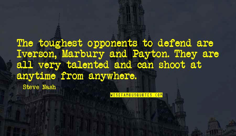 Cbgbs Lou Reed And The Feelies Band Quotes By Steve Nash: The toughest opponents to defend are Iverson, Marbury
