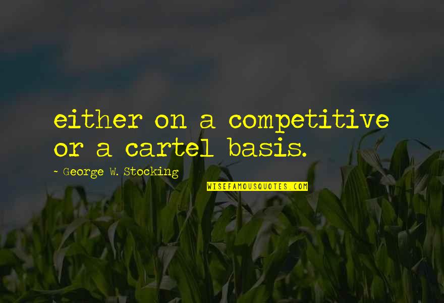 Cbot Soybeans Quotes By George W. Stocking: either on a competitive or a cartel basis.