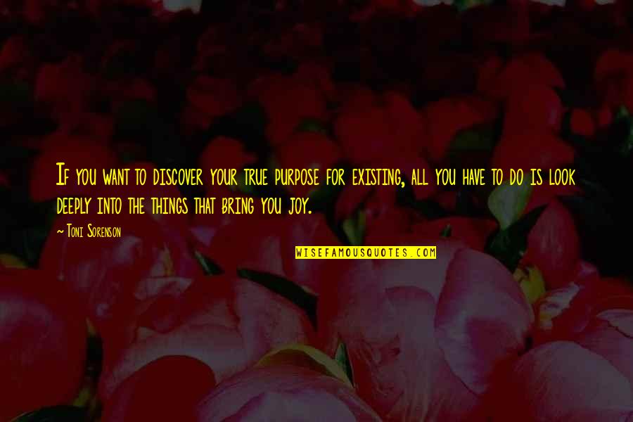 Cbr 600 Quotes By Toni Sorenson: If you want to discover your true purpose Cbr 600 Quotes By Toni Sorenson: If you want to discover your true purpose