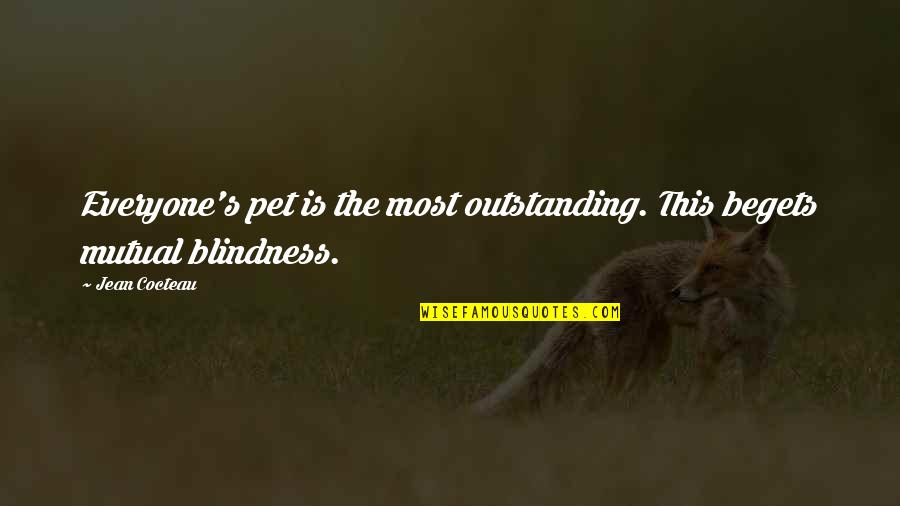 Cbssn Quotes By Jean Cocteau: Everyone's pet is the most outstanding. This begets