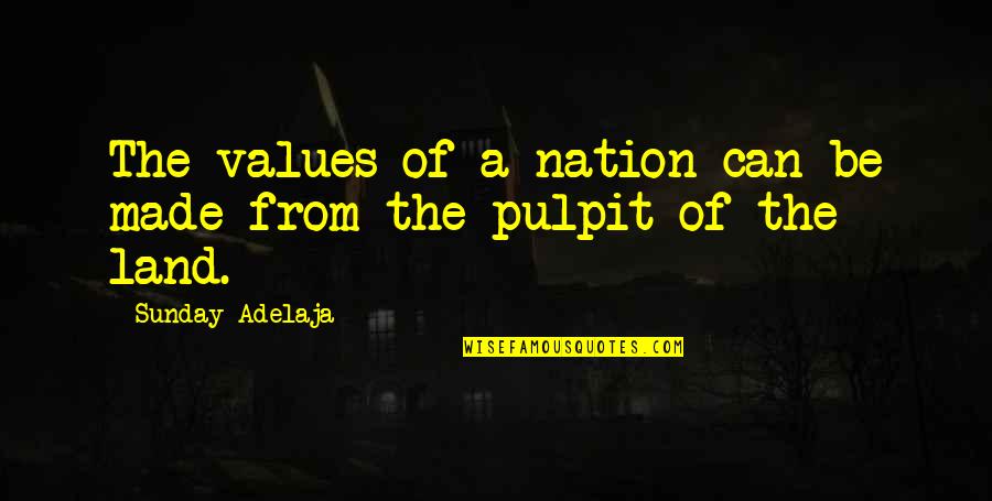 Cbt Bank Quotes By Sunday Adelaja: The values of a nation can be made Cbt Bank Quotes By Sunday Adelaja: The values of a nation can be made