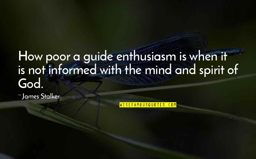 Cbt Quotes By James Stalker: How poor a guide enthusiasm is when it