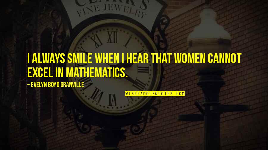 Cc Baxter Quotes By Evelyn Boyd Granville: I always smile when I hear that women