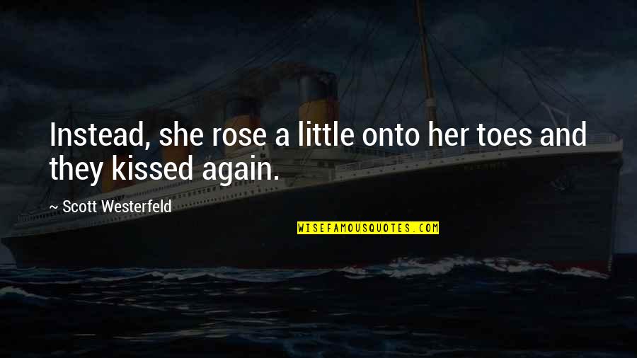 Ccios Quotes By Scott Westerfeld: Instead, she rose a little onto her toes Ccios Quotes By Scott Westerfeld: Instead, she rose a little onto her toes