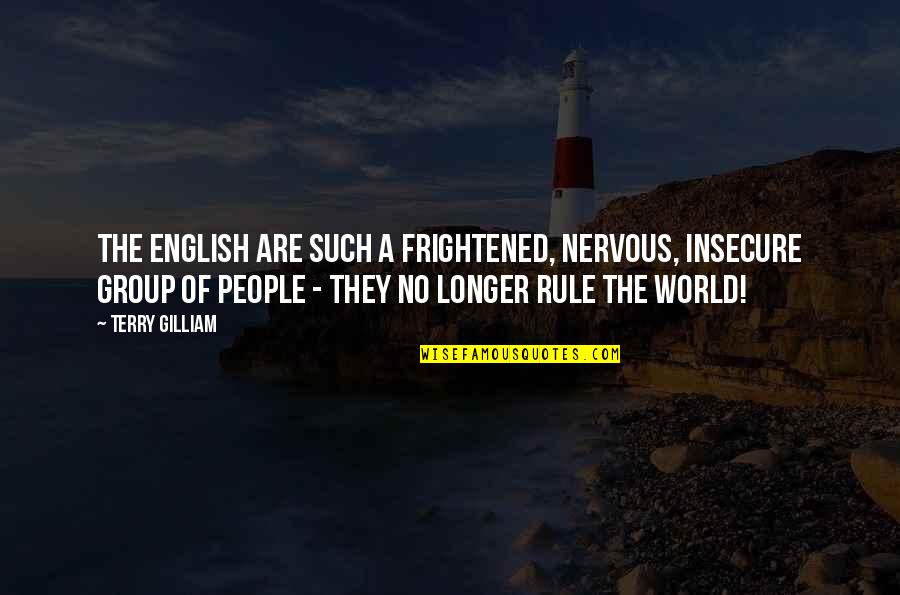 Ccisd Quotes By Terry Gilliam: The English are such a frightened, nervous, insecure
