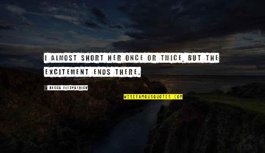 Ccs University Quotes By Becca Fitzpatrick: I almost short her once or twice, but Ccs University Quotes By Becca Fitzpatrick: I almost short her once or twice, but